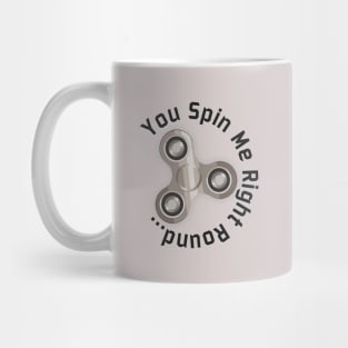 You Spin Me Right Round Mug